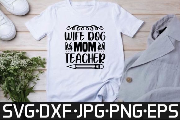 Wife Dog Mom Teacher SVG Design